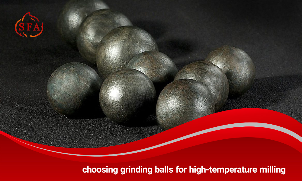 choosing grinding balls for high-temperature milling